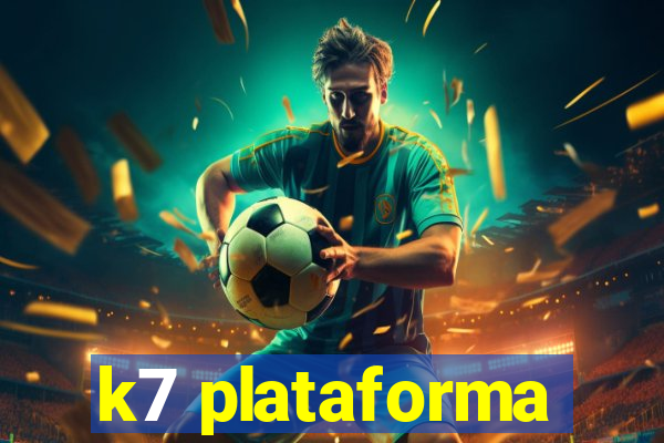 k7 plataforma